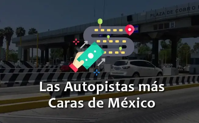 Lee más sobre el artículo Estas son las Autopistas y casetas Más Caras de México