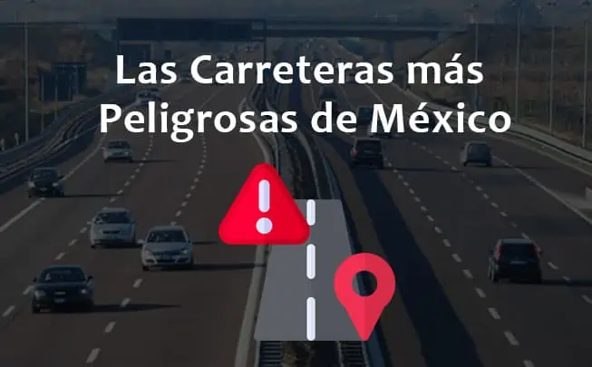 En este momento estás viendo ¡Cuidado! Conoce Las Carreteras más peligrosas de México