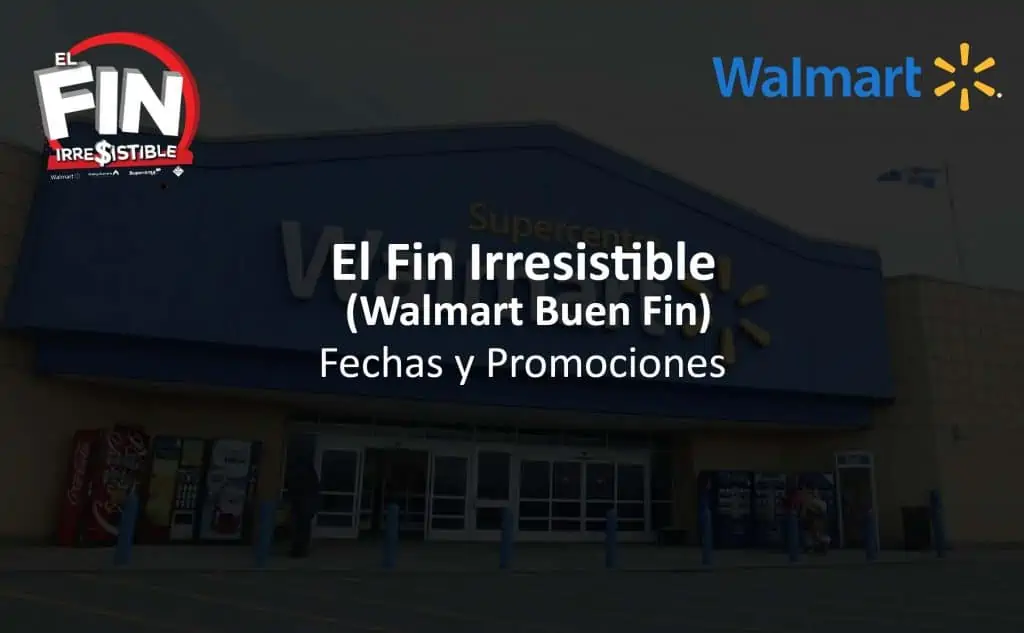 Walmart Buen Fin (El Fin Irresistible) Fechas y Promociones