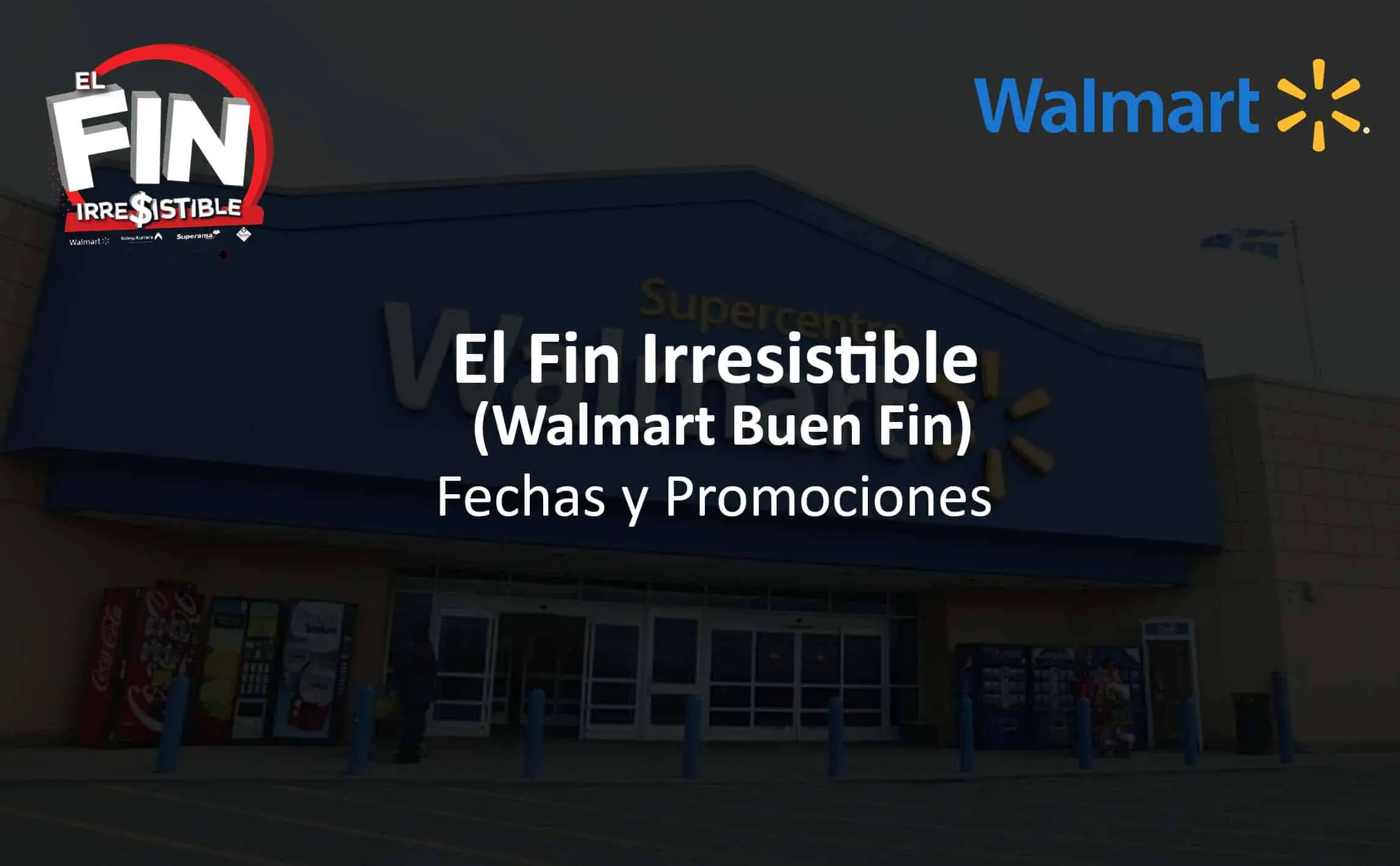 Lee más sobre el artículo El Fin Irresistible (Walmart Buen Fin) Fechas y Promociones