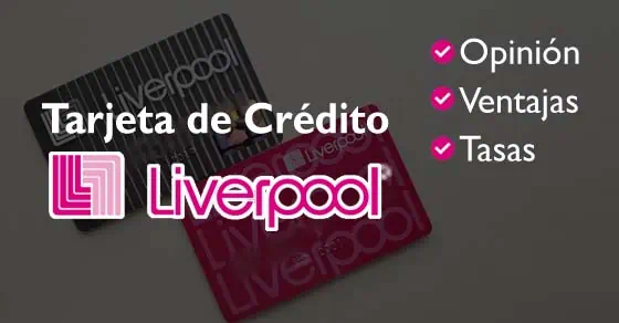 Lee más sobre el artículo Tarjeta de crédito Liverpool. Opinión ¿Vale la pena?