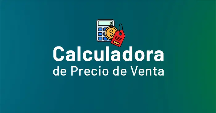 Calculadora de Precio de Venta Calculadora de Precio de Venta