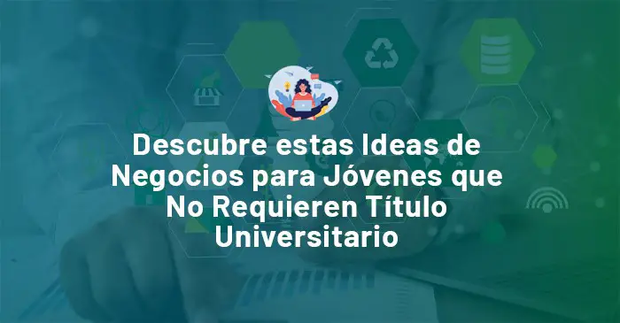 Ideas de Negocios para Jóvenes Ideas de Negocios para Jóvenes