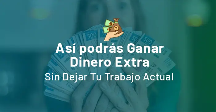 Lee más sobre el artículo 7 Formas de Ganar Dinero Extra Sin Dejar Tu Trabajo Actual